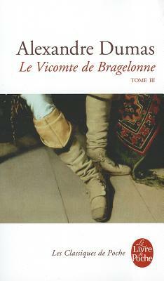 Le Vicomte de Bragelonne Tome 3 by Alexandre Dumas