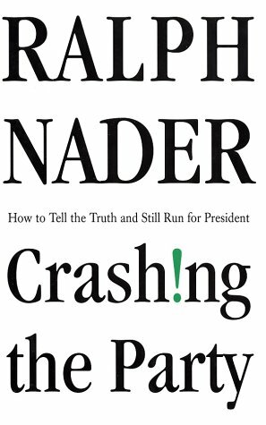 Crashing the Party by Ralph Nader
