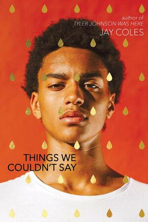 Things We Couldn't Say by Jay Coles