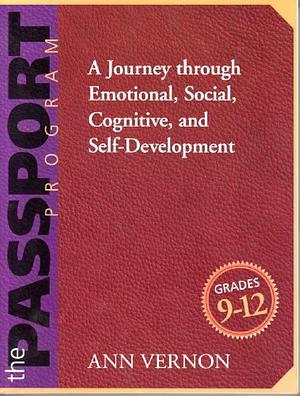 The Passport Program: Grades 9-12 by Ann Vernon