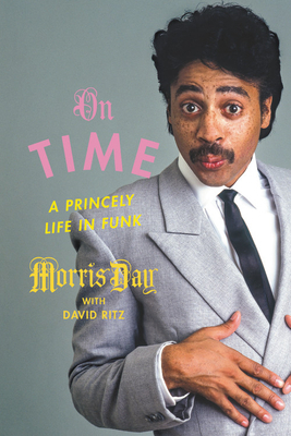 On Time: A Princely Life in Funk by Morris Day