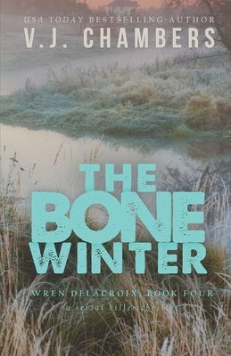 The Bone Winter: a serial killer thriller by V. J. Chambers