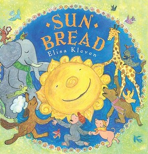 Sun Bread by Elisa Kleven