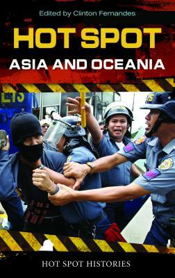 Hot Spot: Asia and Oceania by Clinton Fernandes