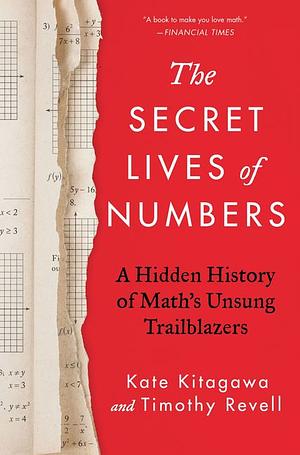 The Secret Lives of Numbers: A Hidden History of Math's Unsung Trailblazers by Kate Kitagawa