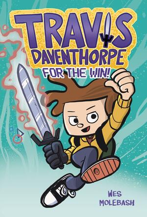 Travis Daventhorpe for the Win!, Volume 1 by Wes Molebash