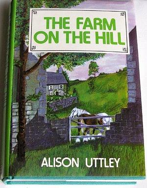 The Farm on the Hill by Alison Uttley