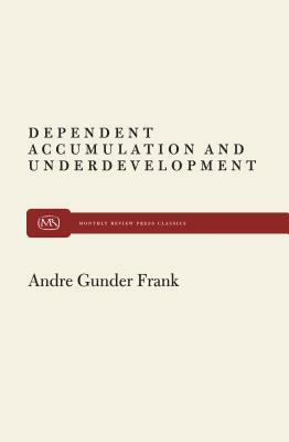 Dependent Accumulation by Andre Gunder Frank