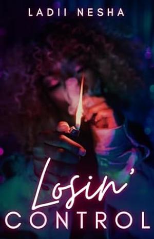 Losin' Control by Ladii Nesha