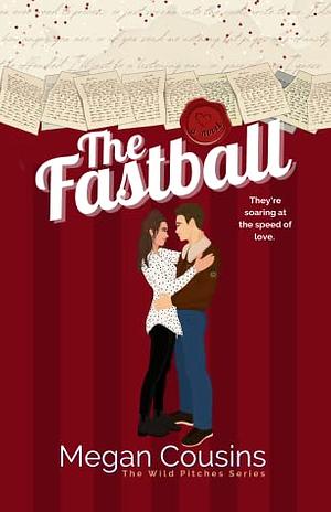 The Fastball by Megan Cousins