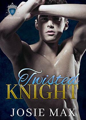Twisted Knight by Josie Max