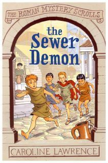 The Sewer Demon by Caroline Lawrence, Helen Forte