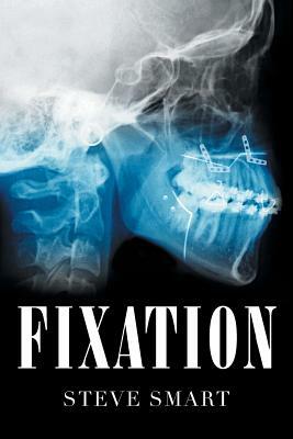 Fixation by Steve Smart