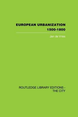 European Urbanization, 1500-1800 by Jan de Vries