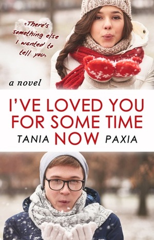 I've loved you for some time now by Tania Paxia