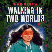 Walking in Two Worlds by Wab Kinew