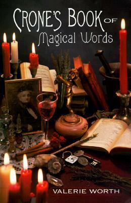 Crone's Book of Magical Words by Valerie Worth