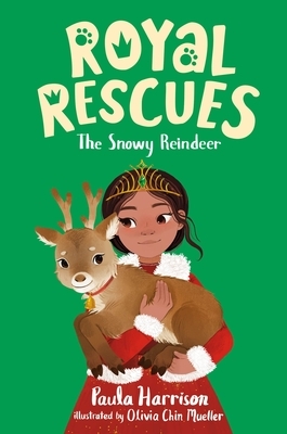 Royal Rescues #3: The Snowy Reindeer by Paula Harrison