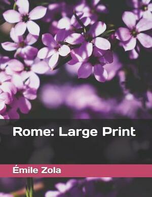 Rome: Large Print by Émile Zola