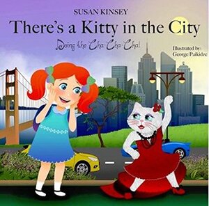 There's a Kitty in the City: Doing the Cha Cha Cha by George Paikidze, Susan Kinsey