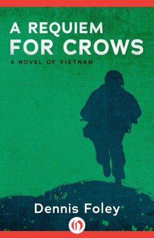 A Requiem for Crows by Dennis Foley