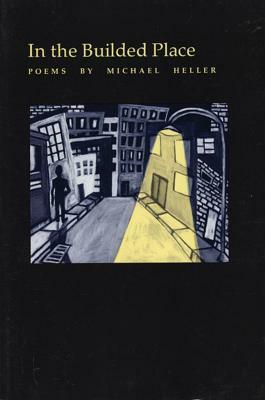 In the Builded Place by Michael Heller