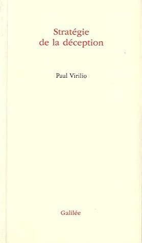 Stratégie de la déception by Paul Virilio
