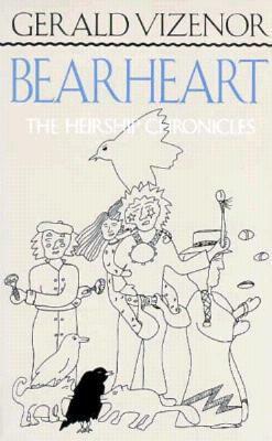 Bearheart: The Heirship Chronicles by Gerald Vizenor