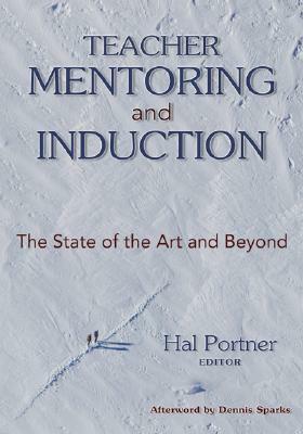 Teacher Mentoring and Induction: The State of the Art and Beyond by Hal Portner