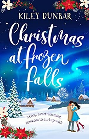Christmas at Frozen Falls by Kiley Dunbar