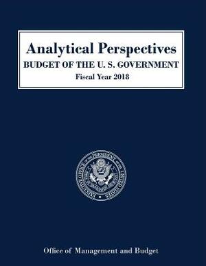 Analytical Perspectives, Budget of the United States: Fiscal Year 2018 by Executive Office of the President