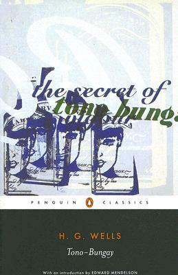Tono-Bungay by Bernard Bergonzi, H.G. Wells