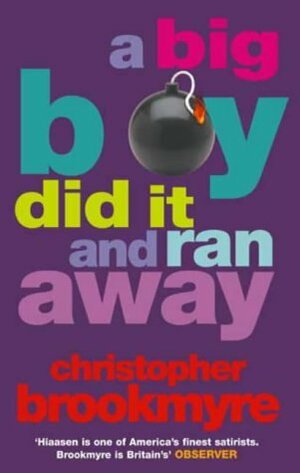 A Big Boy Did It and Ran Away by Christopher Brookmyre