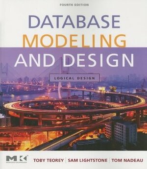 Database Modeling and Design: Logical Design by Toby J. Teorey