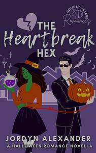 The Heartbreak Hex by Jordyn Alexander