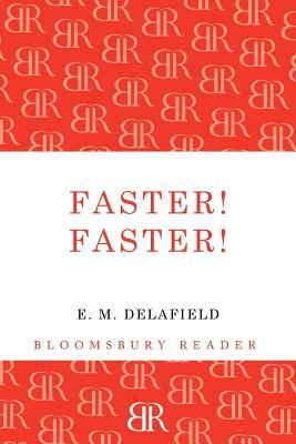 Faster! Faster! by E. M. Delafield