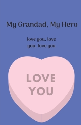 My Grandad, My Hero. Love you, love you, love you. by Starfish Llama