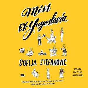 Miss Ex-Yugoslavia: A Memoir by 