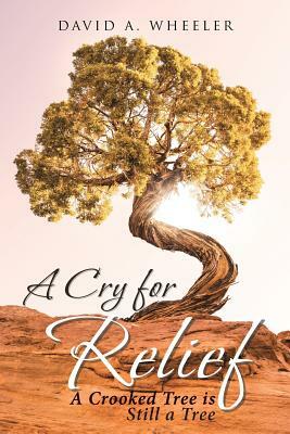A Cry for Relief: A Crooked Tree Is Still a Tree by David A. Wheeler