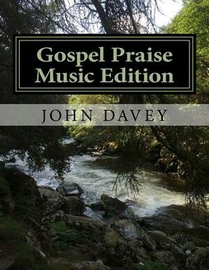 Gospel Praise Music Edition by John Davey