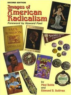 Images of American Radicalism by Paul M. Buhle, Edmund B. Sullivan