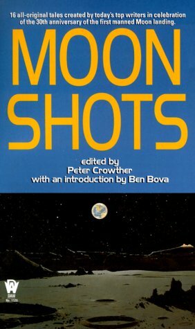 Moon Shots by Ian McDonald, Paul Di Filippo, Brian W. Aldiss, Brian Stableford, James Lovegrove, Colin Greenland, Jerry Oltion, Robert Sheckley, Paul McAuley, Gene Wolfe, Eric Brown, Stephen Baxter, Ben Bova, Michelle Sagara West, Peter Crowther, Alan Dean Foster, Kathleen M. Massie-Ferch, Scott Edelman