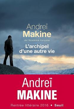 L'Archipel d'une autre vie by Andreï Makine