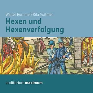 Hexen Und Hexenverfolgung by Walter Rummel, Rita Voltmer