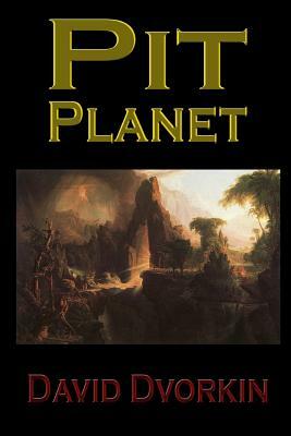 Pit Planet by David Dvorkin