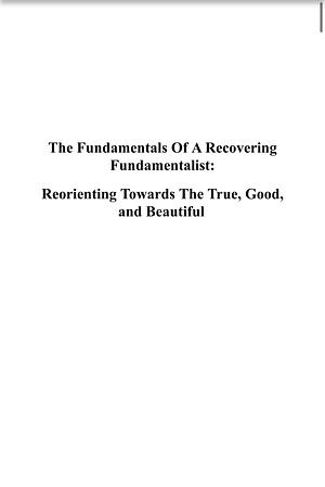 Fundamentals of a Recovering Fundamentalist  by Gabriel Gordon