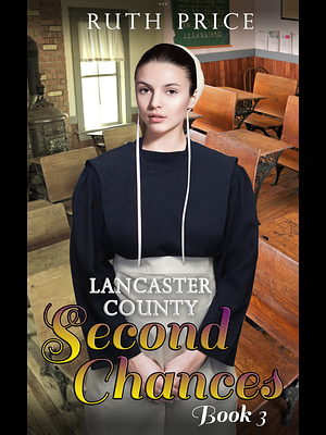 Lancaster County Second Chances Book 3 by Ruth Price