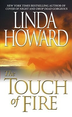 The Touch of Fire by Linda Howard