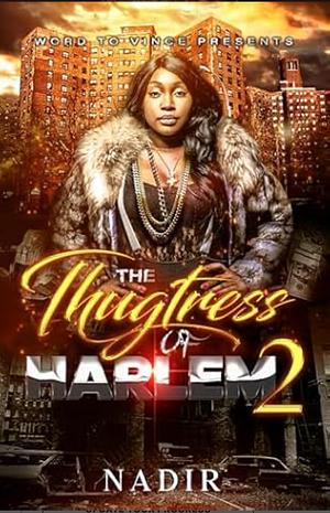 The Thugtress of Harlem 2 by Nadir