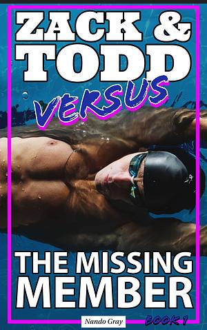 Zack and Todd Versus the Missing Member by Nando Gray